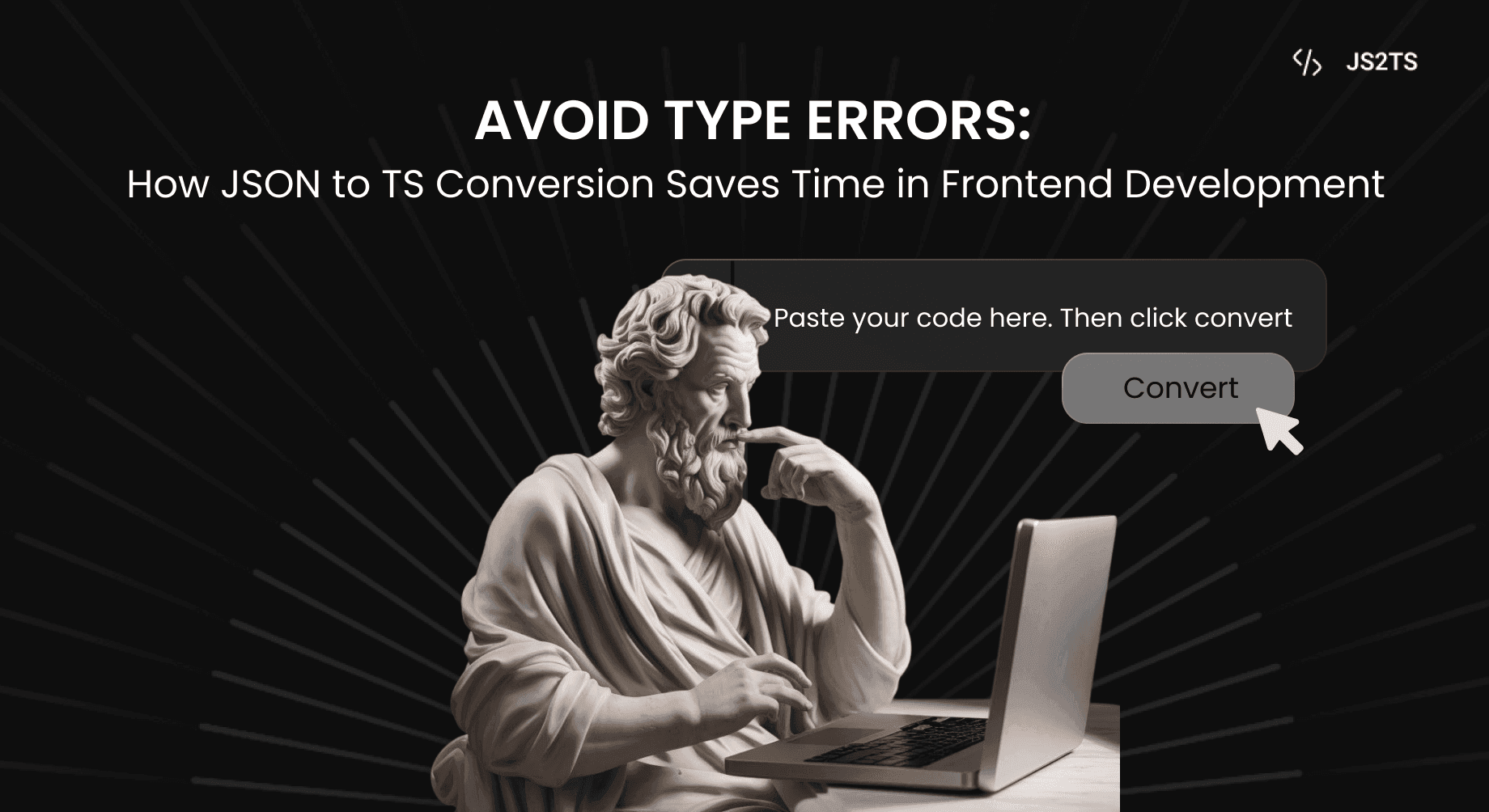 Avoid Type Errors: How JSON to TS Conversion Saves Time in Frontend Development