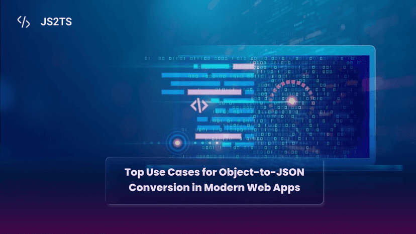 Top Use Cases for Object-to-JSON Conversion in Modern Web Apps