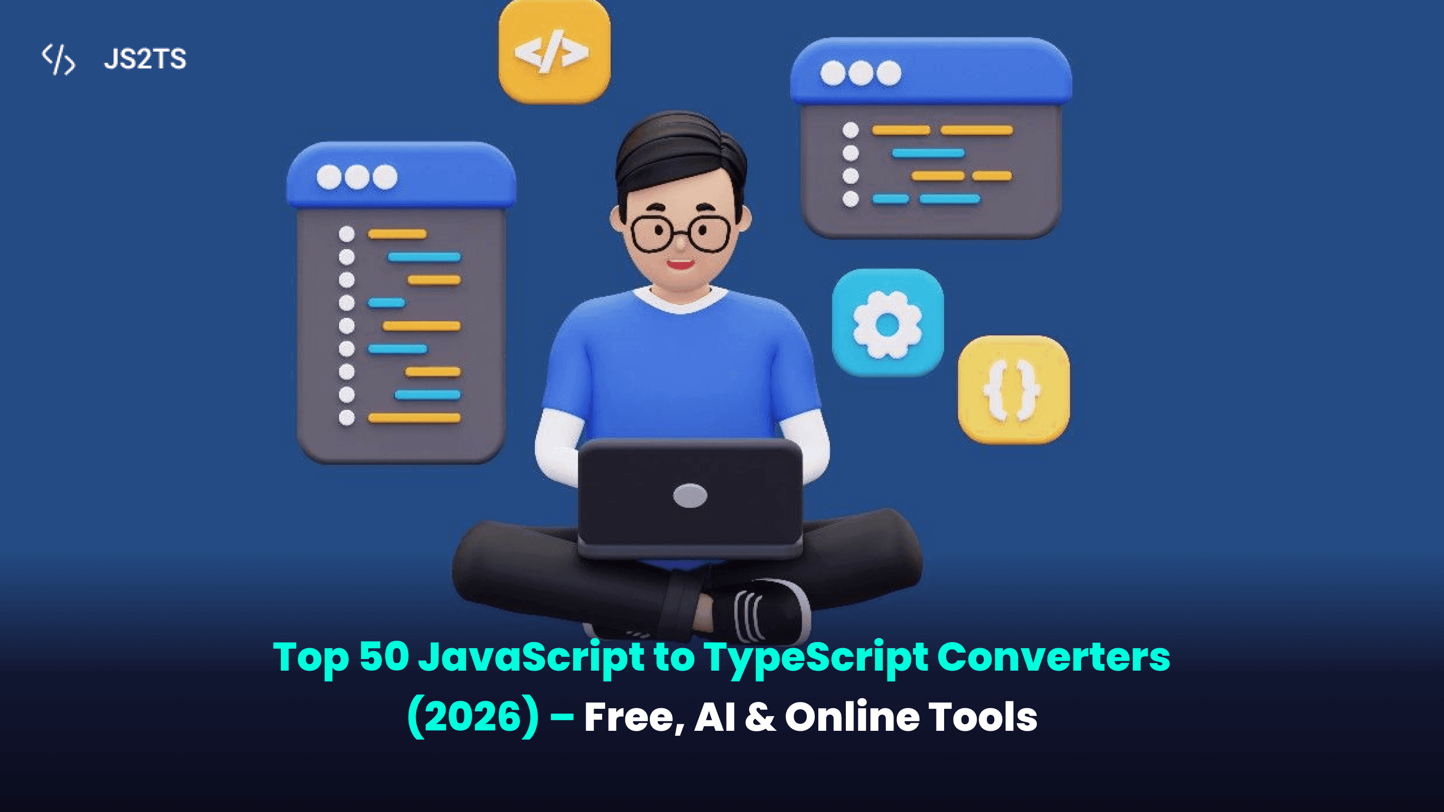 Top 50 JavaScript to TypeScript Converters (2026) – Free, AI & Online Tools