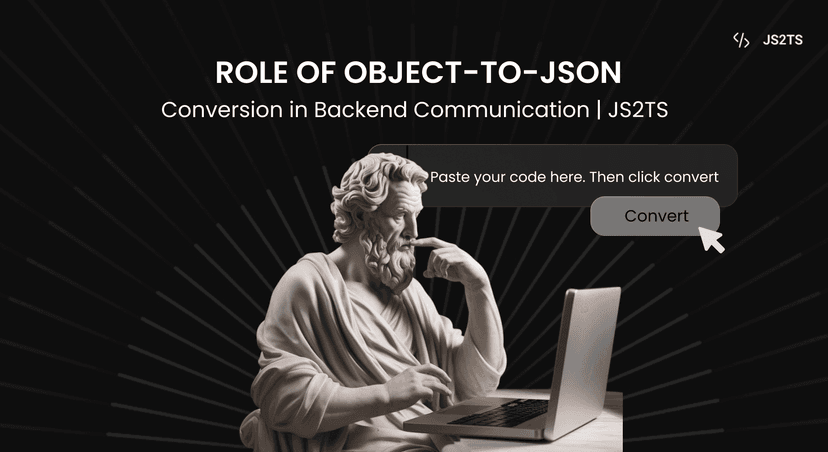 Role of Object-to-JSON Conversion in Backend Communication | JS2TS