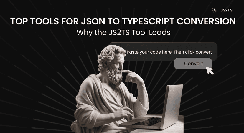 Top Tools for JSON to TypeScript Conversion | Why the JS2TS Tool Leads
