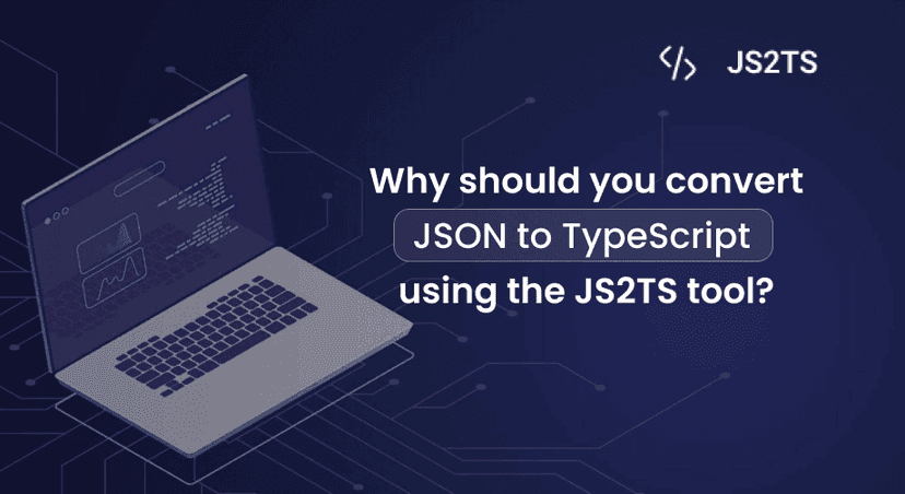 Why should you convert JSON to TypeScript using the JS2TS tool?
