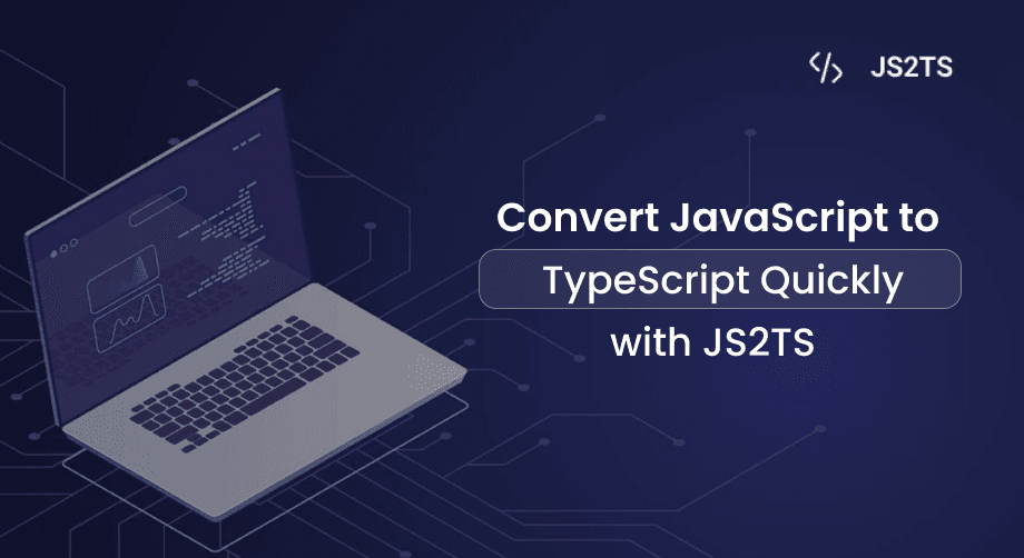 Convert JavaScript to TypeScript Quickly with the Free JS2TS Tool
