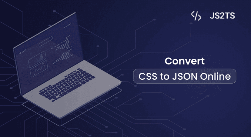 Convert CSS to JSON Online - JS2TS