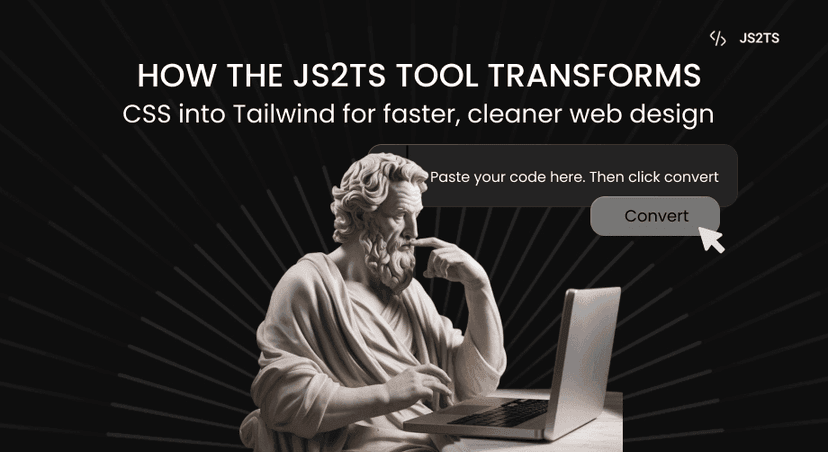 How the JS2TS tool transforms CSS into Tailwind for faster, cleaner web design