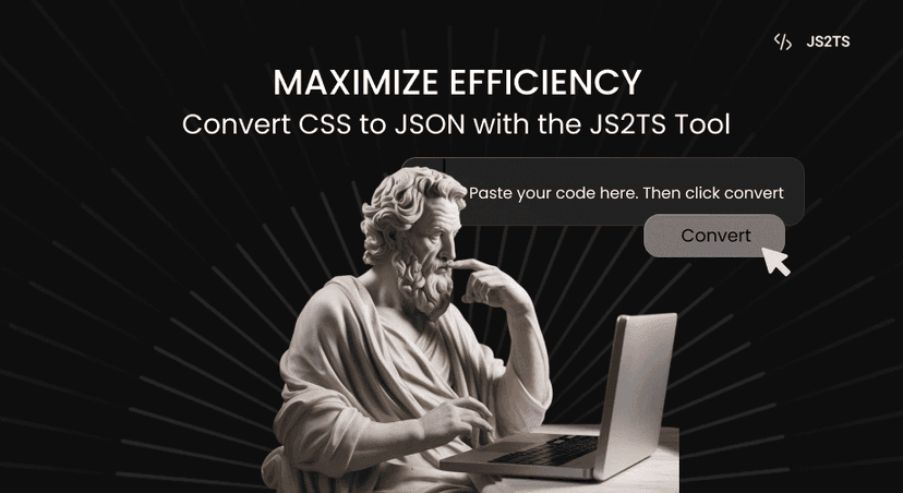 Maximize Efficiency: Convert CSS to JSON with the JS2TS Tool