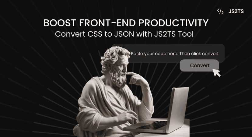 Boost Front-End Productivity—Convert CSS to JSON with JS2TS Tool
