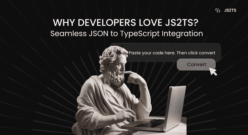 Why Developers Love JS2TS?: Seamless JSON to TypeScript Integration
