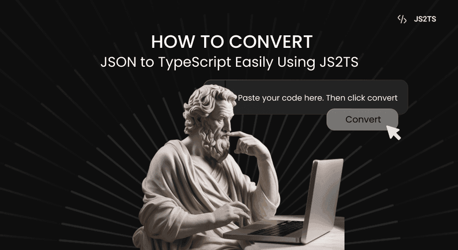 How to Convert JSON to TypeScript Easily Using JS2TS