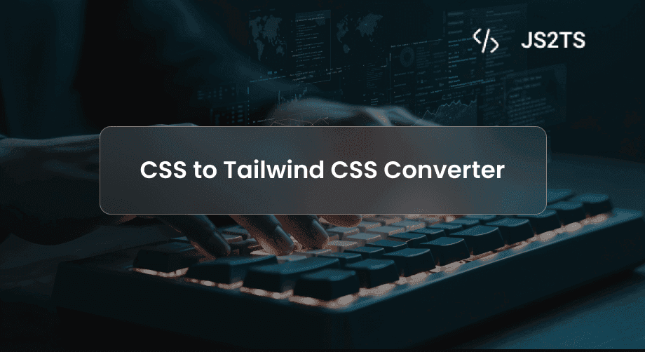 CSS to Tailwind CSS Converter