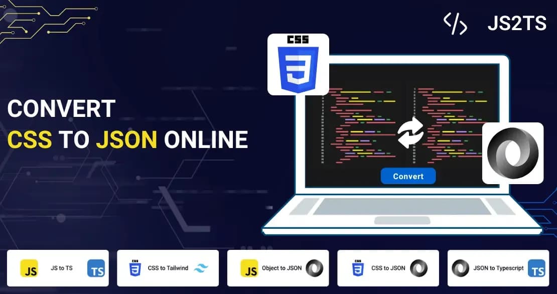 Convert CSS to JSON Online - JS2TS