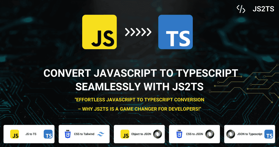 Convert JavaScript to TypeScript Seamlessly with JS2TS