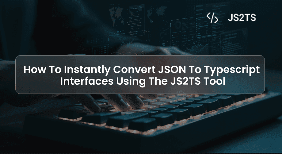 How to instantly convert JSON to TypeScript interfaces using the JS2TS tool?