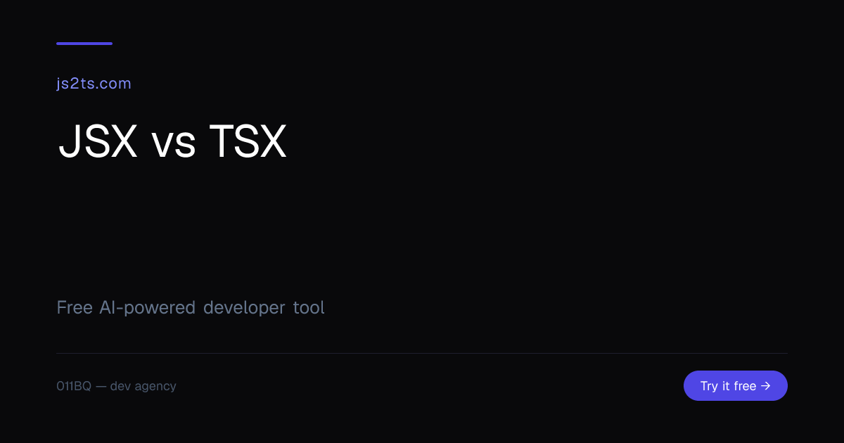 JSX vs TSX: What's the Difference? — js2ts.com